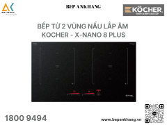  Bếp Từ 2 vùng nấu lắp âm Kocher - X-NANO 8 Plus - Made in Germany